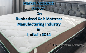 Market Research Report on Rubberized Coir Mattress Manufacturing Industry