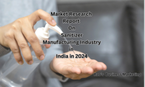 Market Research Report on Sanitizer Manufacturing Industry