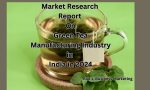 Market Research Report on Green Tea Manufacturing Industry